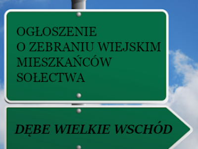 Obrazek dotyczący artykułu ZEBRANIE WIEJSKIE SOŁECTWA DĘBE WIELKIE WSCHÓD – 5 WRZEŚNIA 2024 R. GODZ. 18:00