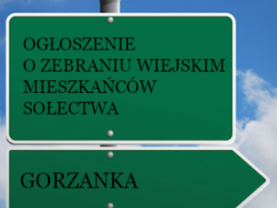 Obrazek dotyczący artykułu ZEBRANIE WIEJSKIE SOŁECTWA GORZANKA – 29 WRZEŚNIA 2024 R. GODZ. 16:00